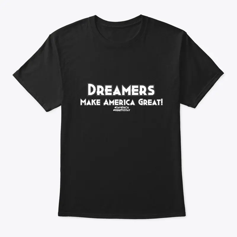 Dreamers Make America Great!