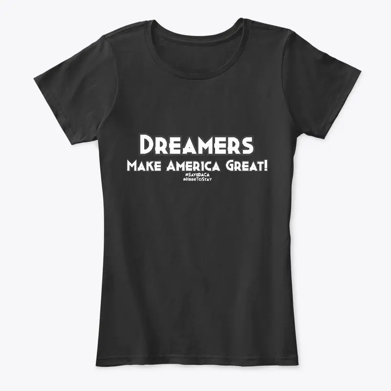 Dreamers Make America Great!